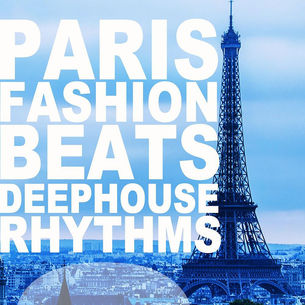Постер альбома Paris Fashion Beats (Deephouse Rhythms)