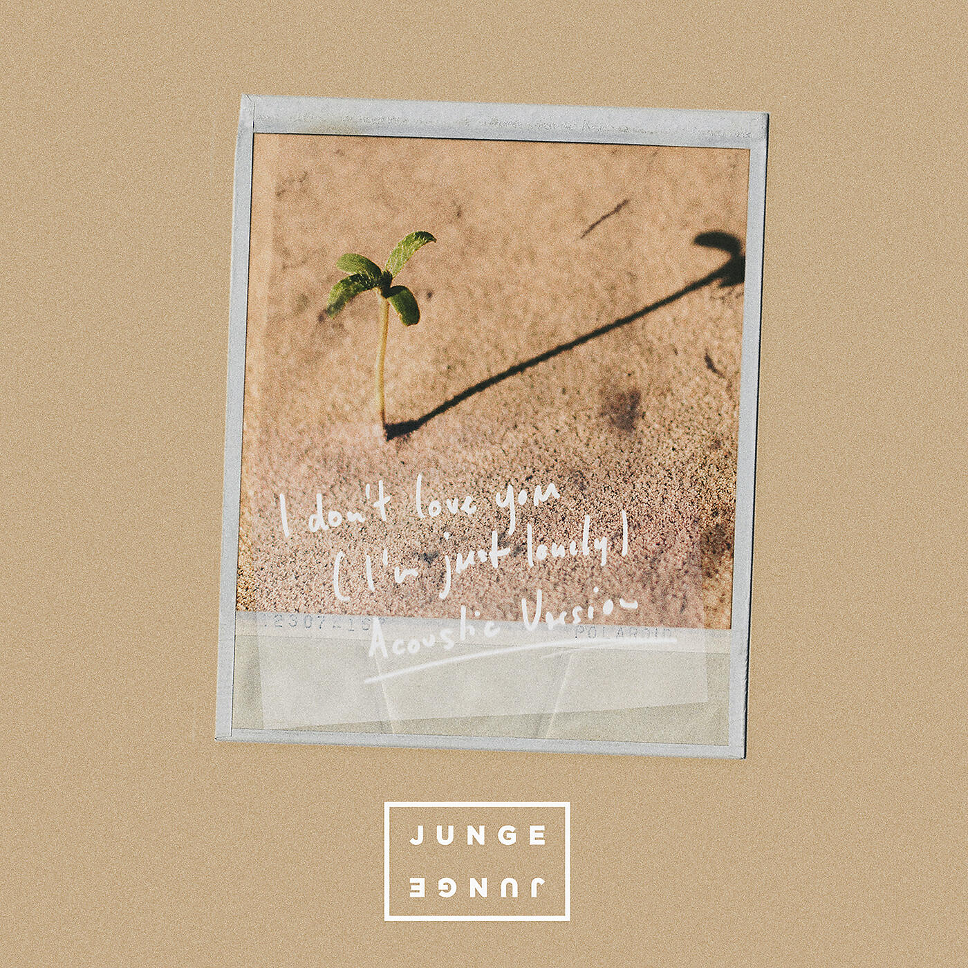 Junge Junge - I Don't Love You (I'm Just Lonely) (Acoustic)