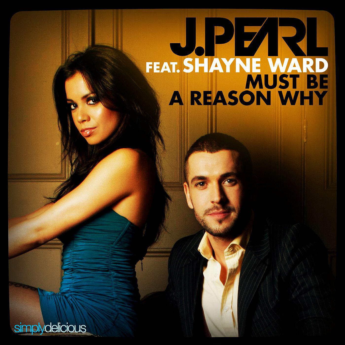 J. Pearl - Must Be A Reason Why (feat. Shayne Ward) [Guy Katsav Radio Edit]