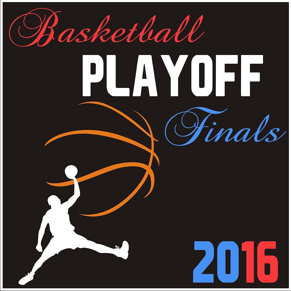 Постер альбома Basketball Playoff Finals 2016