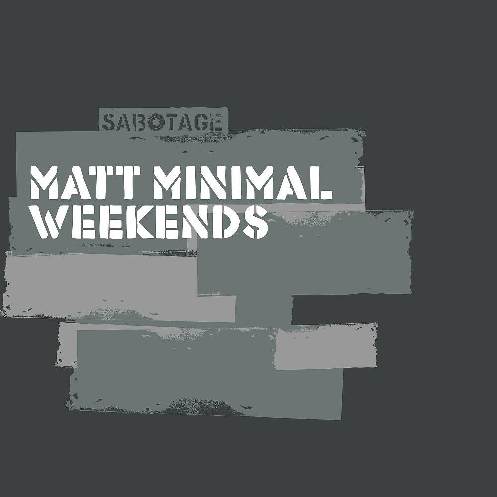 Matt Minimal - Matt Minimal - Weekends
