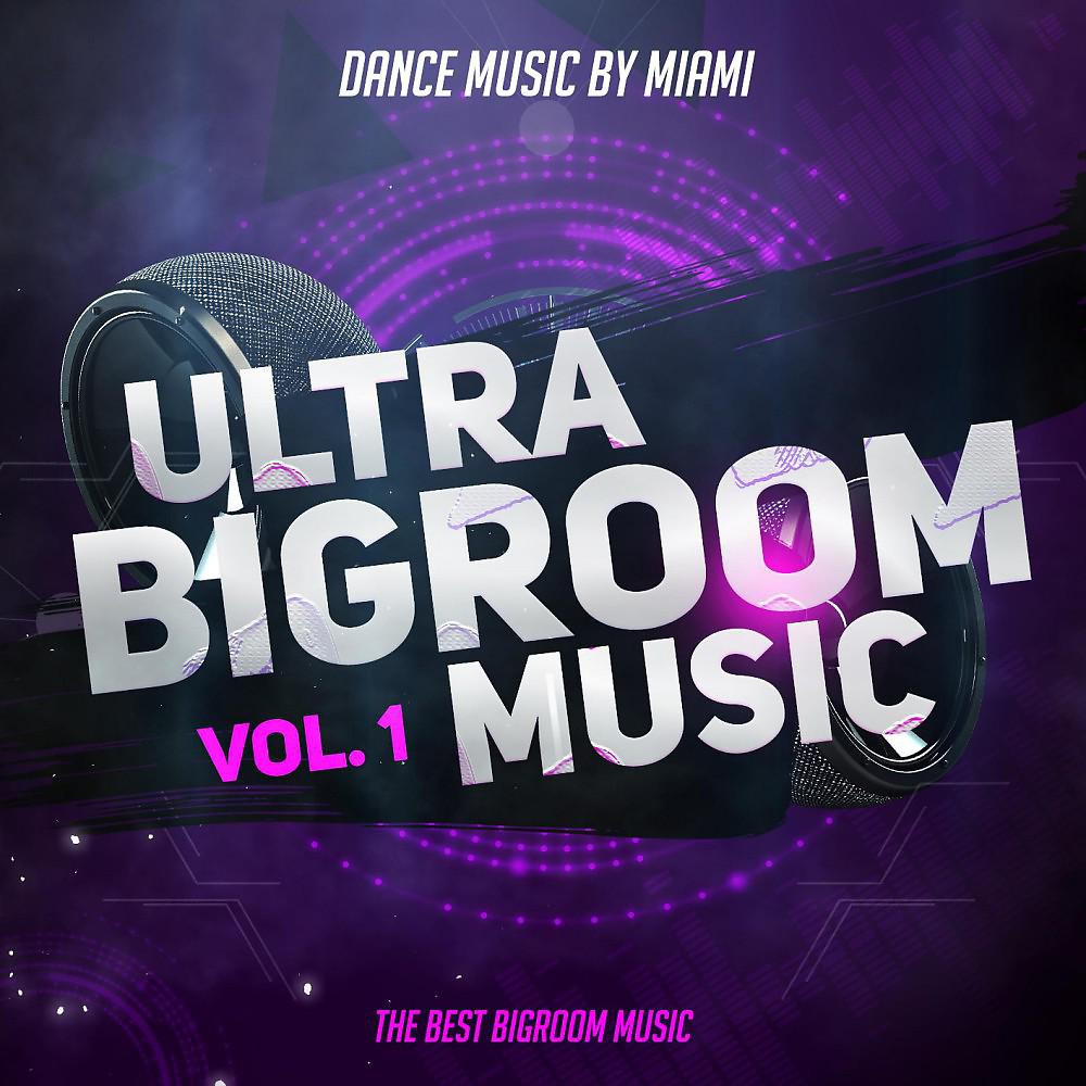 Постер альбома Ultra Bigroom Music