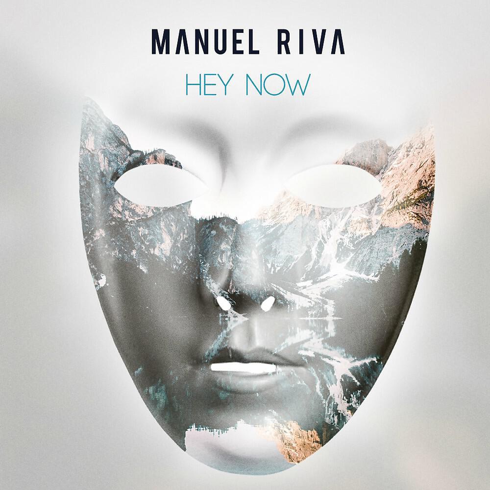 Manuel Riva with Luise - Hey Now (Original Mix)