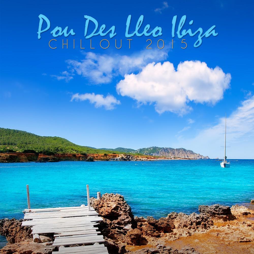 Постер альбома Pou Des Lleo Ibiza Chillout 2015