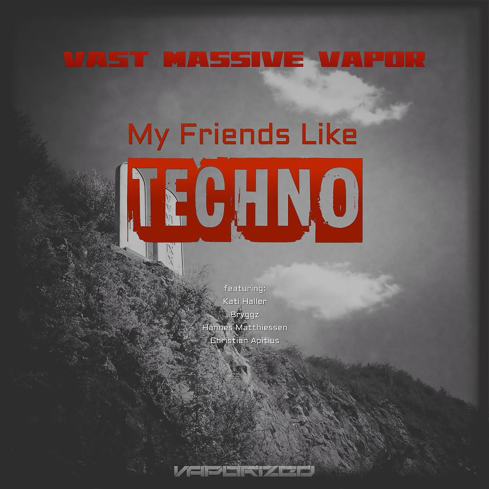 Постер альбома My Friends Like Techno