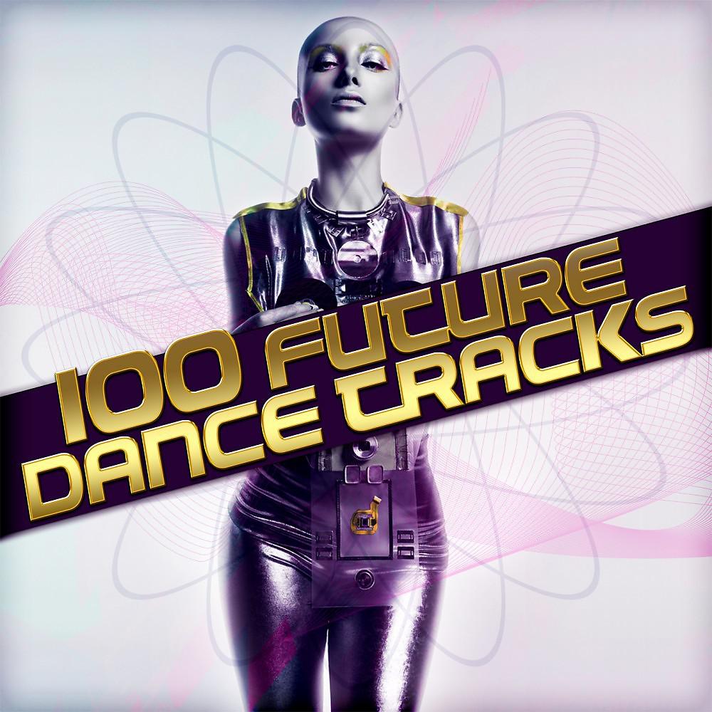 Постер альбома 100 Future Dance Tracks