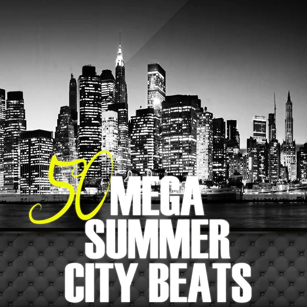 Постер альбома 50 Mega Summer City Beats
