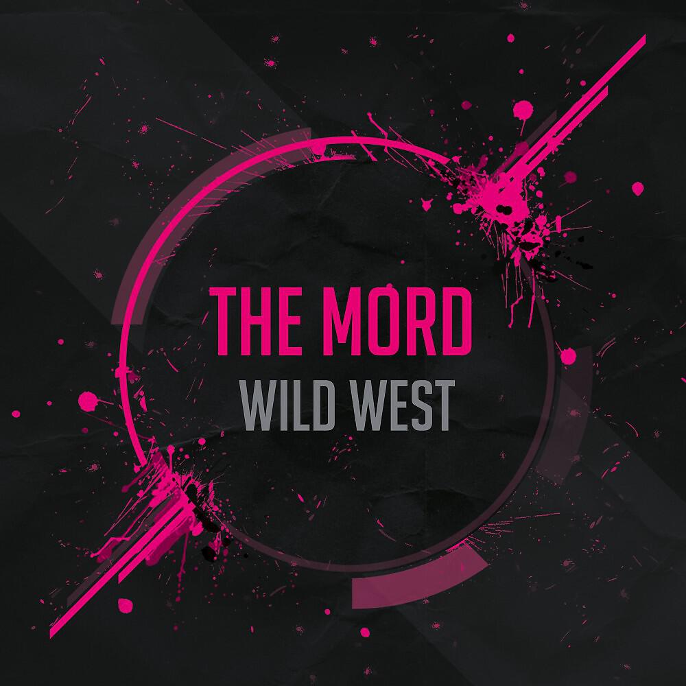The Mord - Wild West (Original Mix)