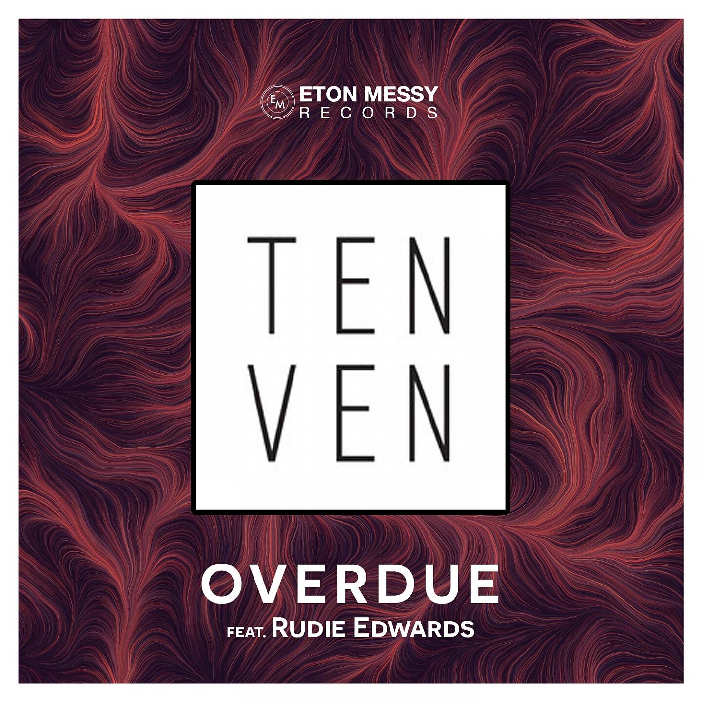 Ten Ven - Overdue (Edit)