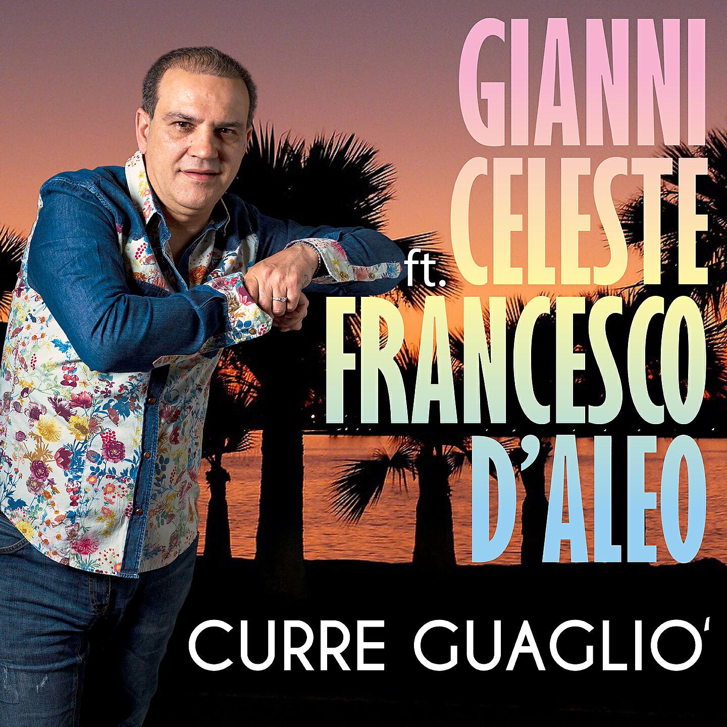 Gianni Celeste - Curre guagliò