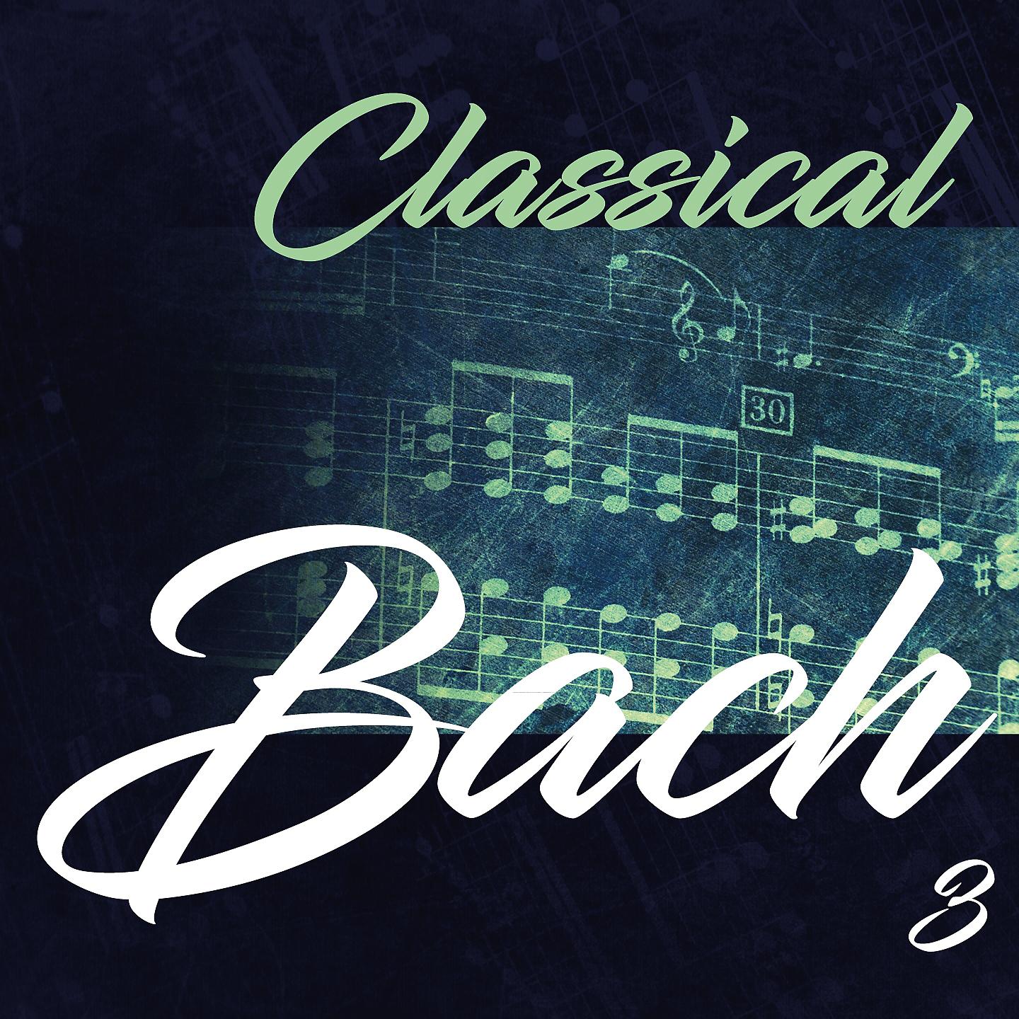 Постер альбома Classical Bach 3