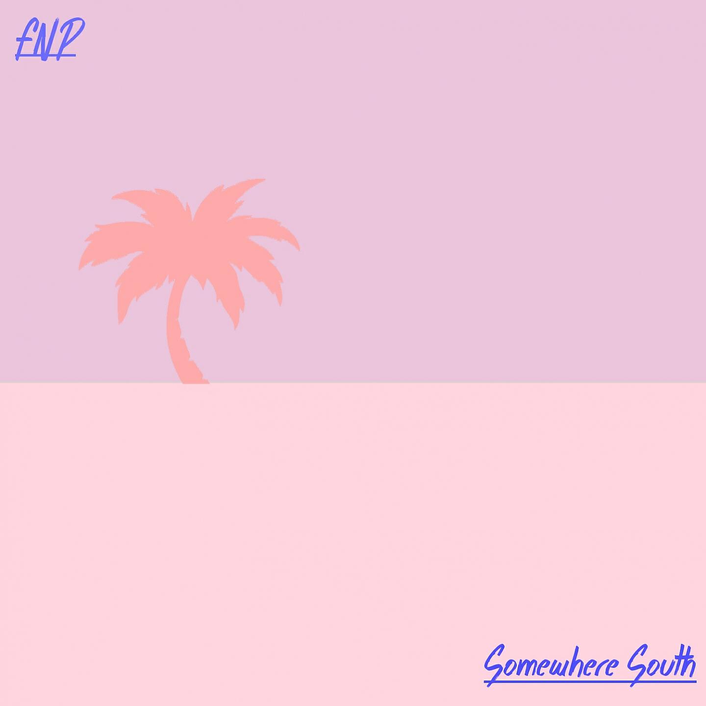 FNP - Somewhere South