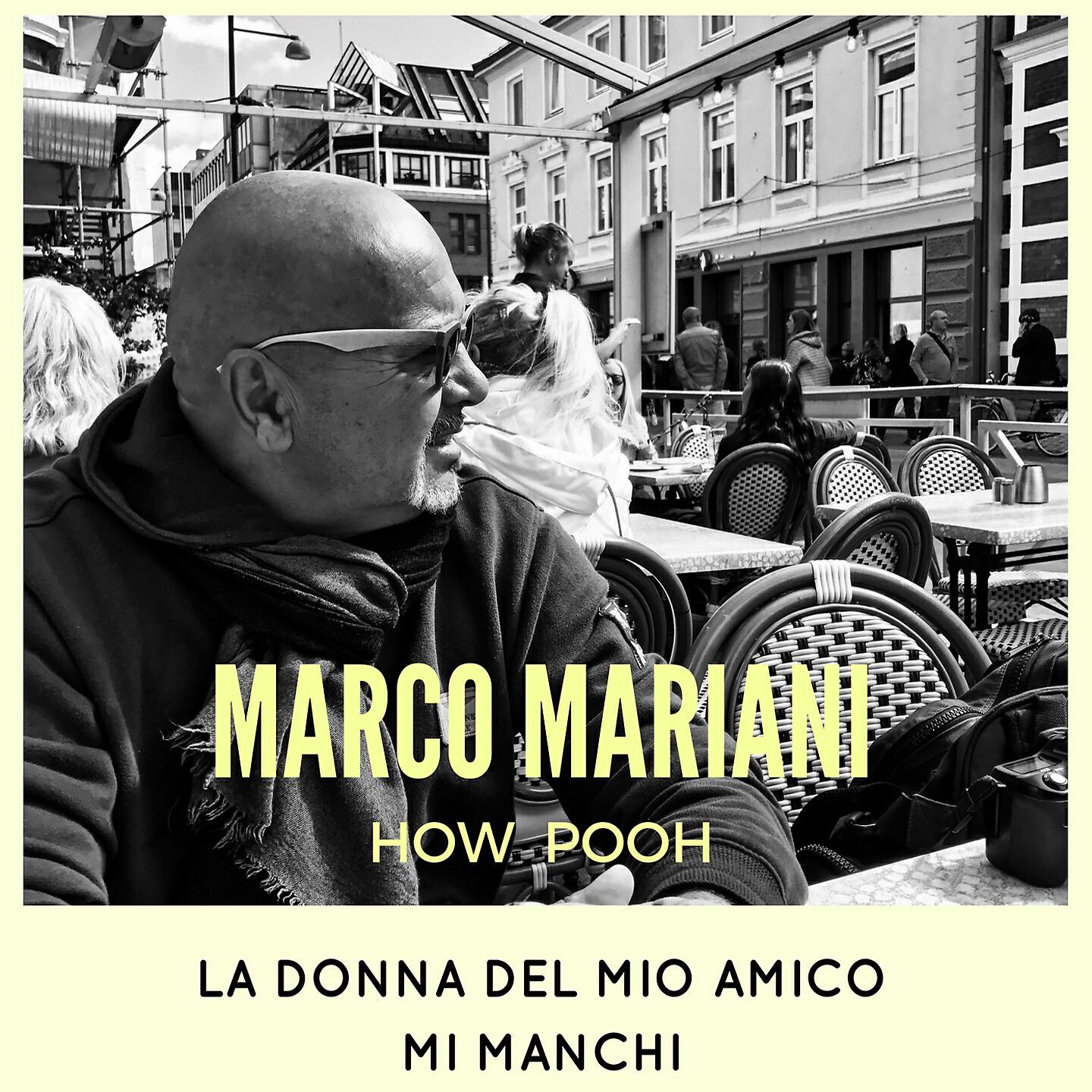 MARCO MARIANI - La donna del mio amico / Mi manchi (How Pooh)