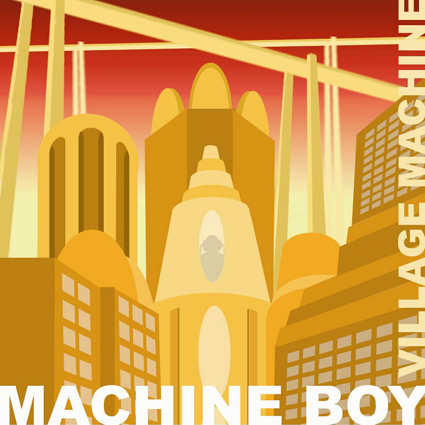 Machine Boy - Village Machine