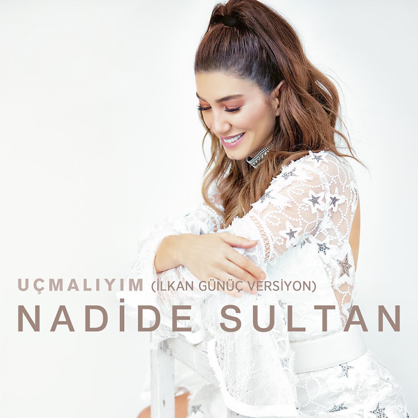 Nadide Sultan - Uçmalıyım (İlkan Günüç Versiyon)