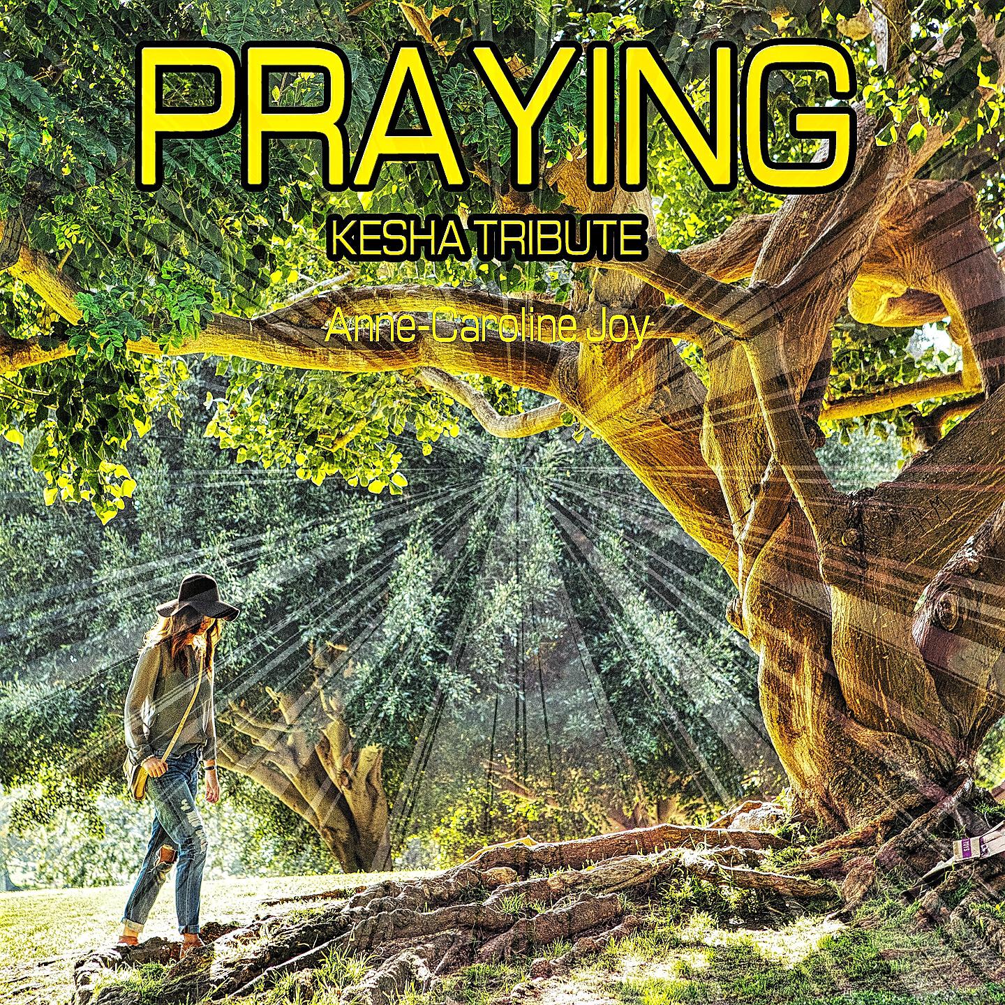Anne-Caroline Joy - Praying (Kesha Tribute)