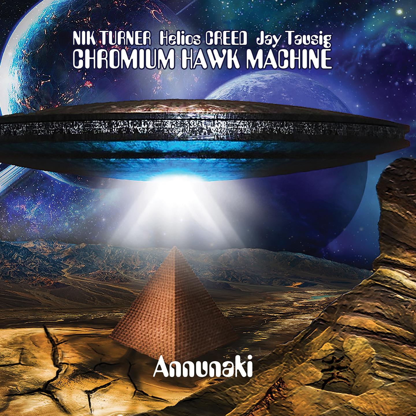 Chromium Hawk Machine - Annunaki Come