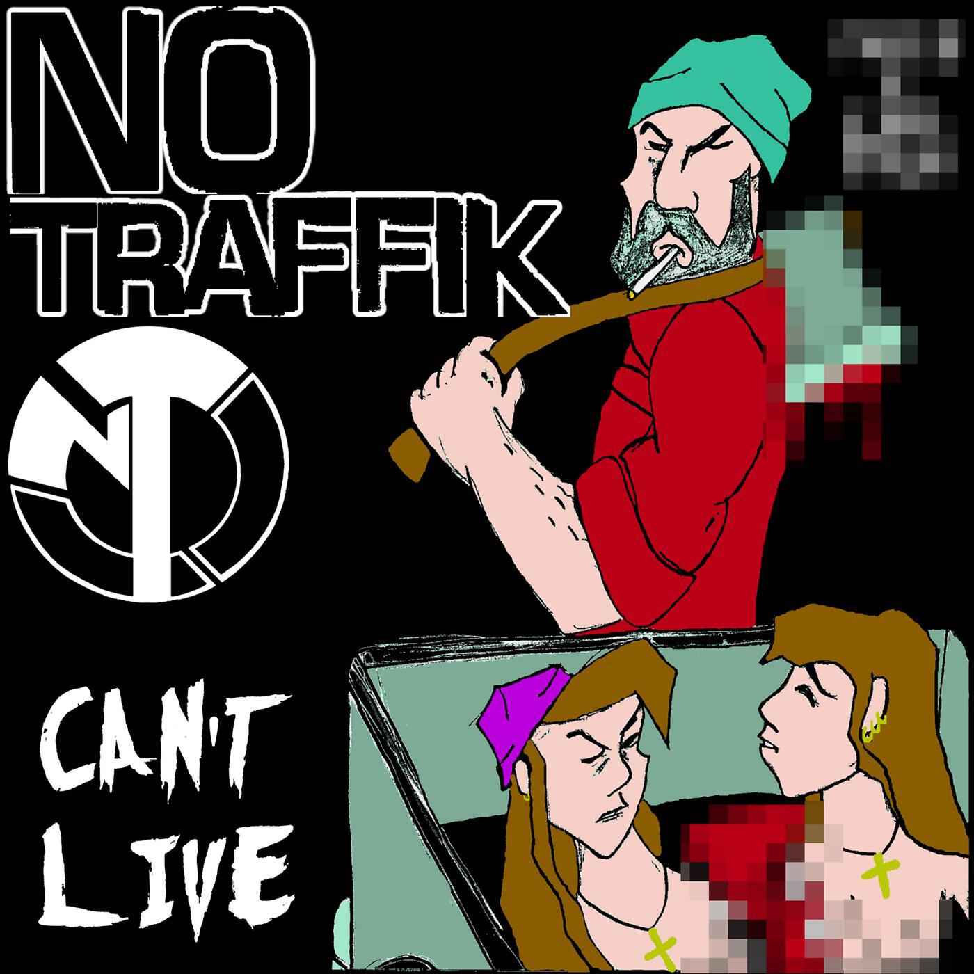 No Traffik - Can't Live