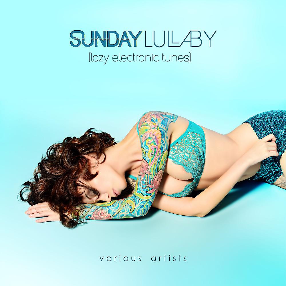 Постер альбома Sunday Lullaby (Lazy Electronic Tunes)