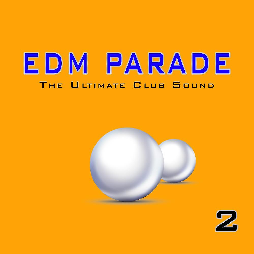 Постер альбома EDM Parade: The Ultimate Club Sound, Vol. 2