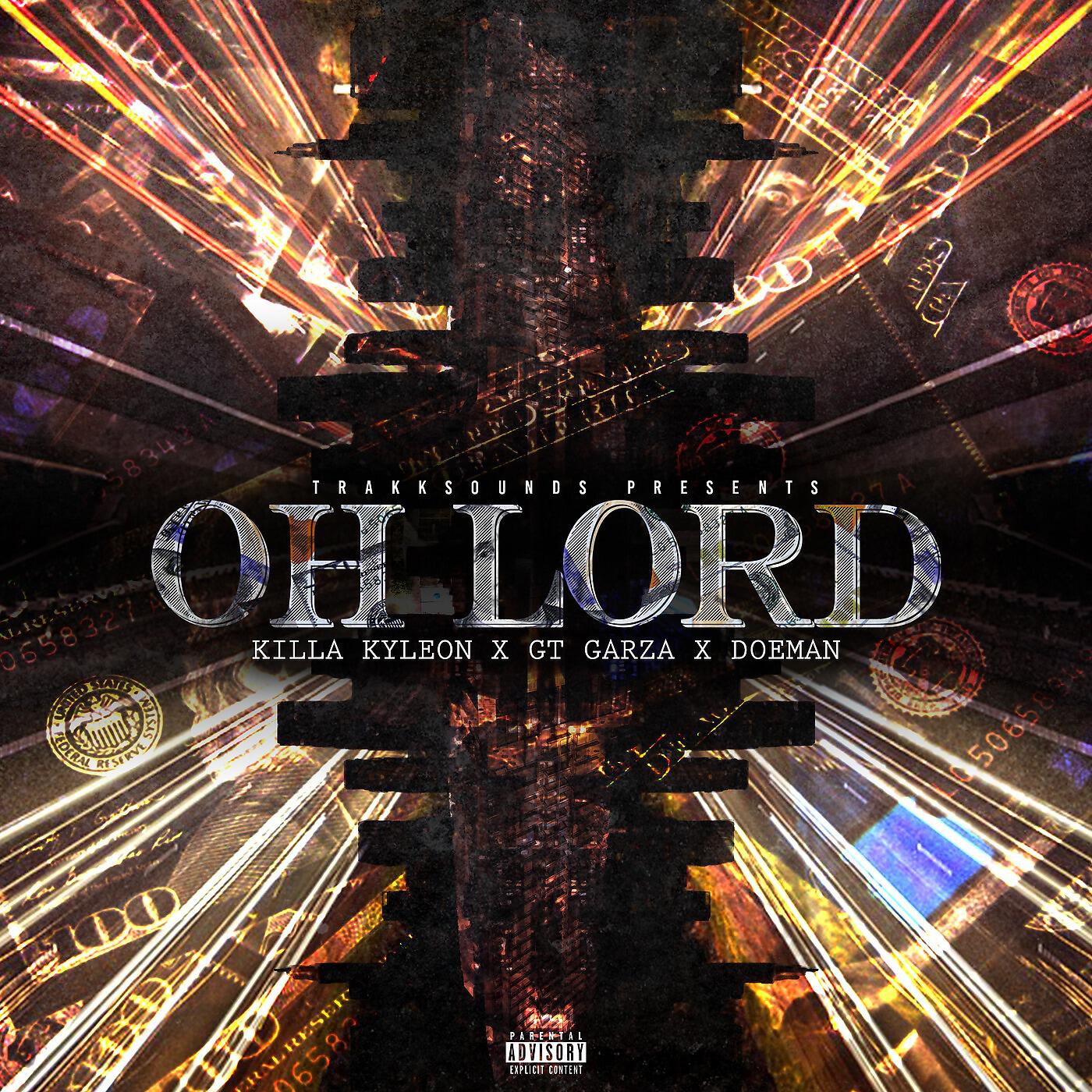 TrakkSounds - Oh Lord (Remix) [feat. Killa Kyleon, Doeman & Gt Garza]