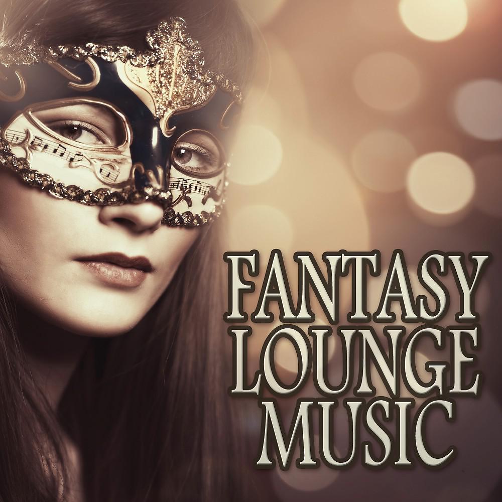 Постер альбома Fantasy Lounge Music