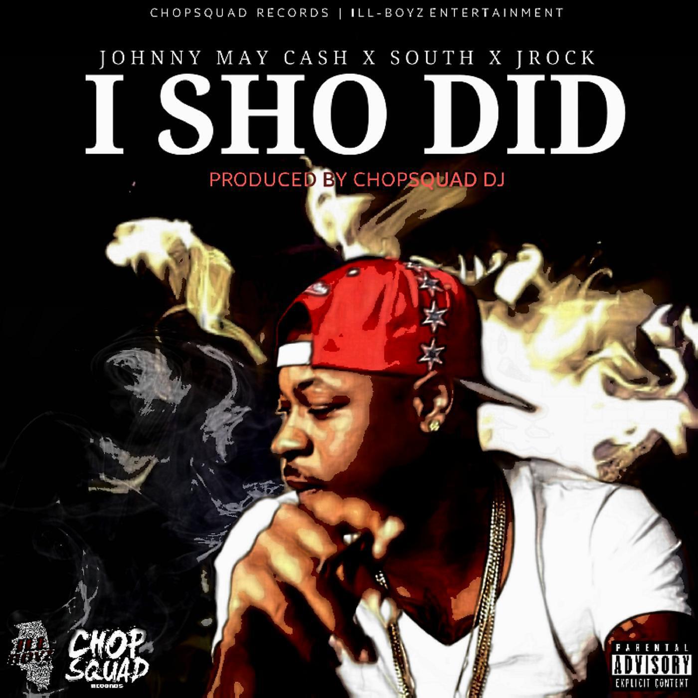Johnny May Cash & South - I Sho Did (feat. Jrock)