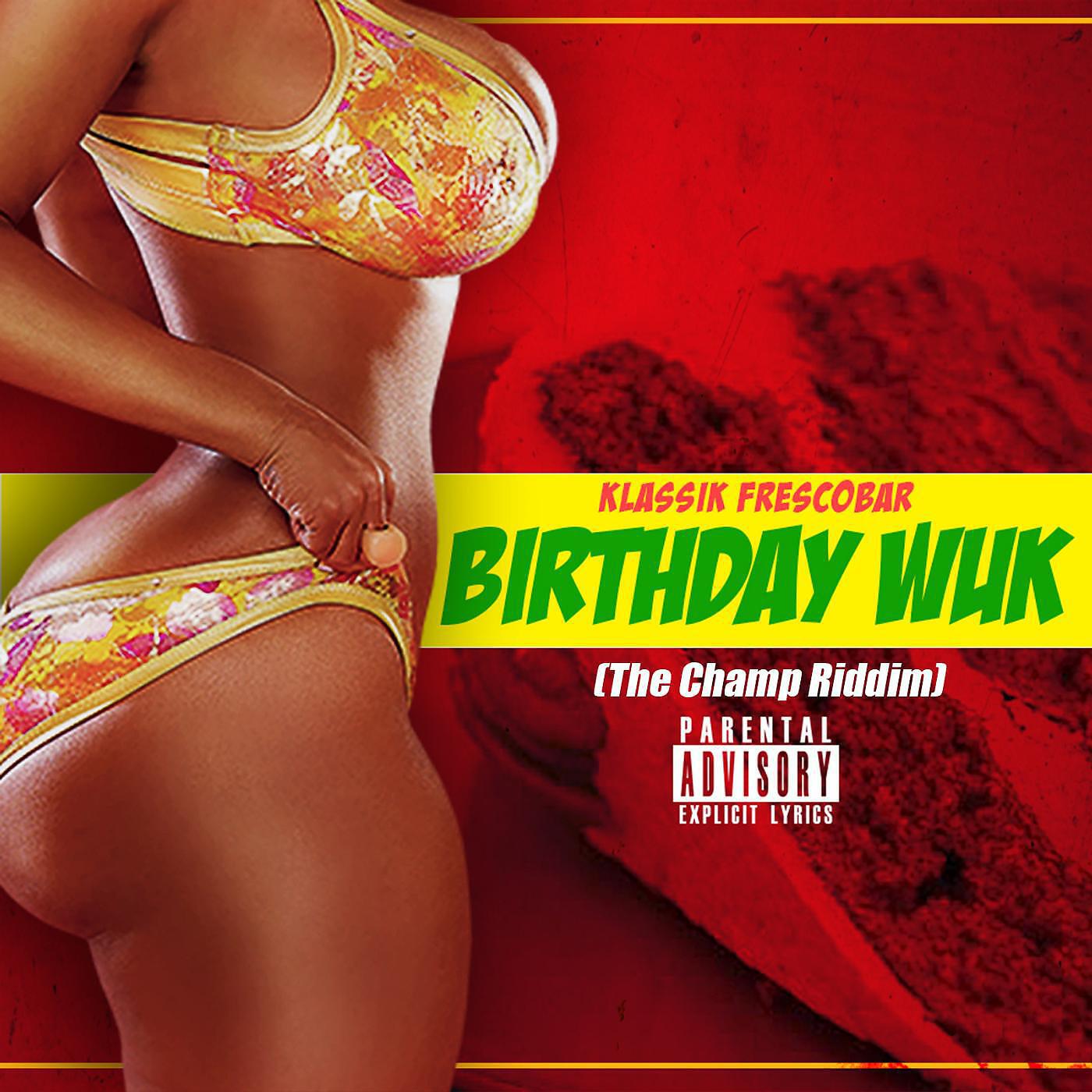 Klassik Frescobar - Birthday Wuk (The Champ Riddim)