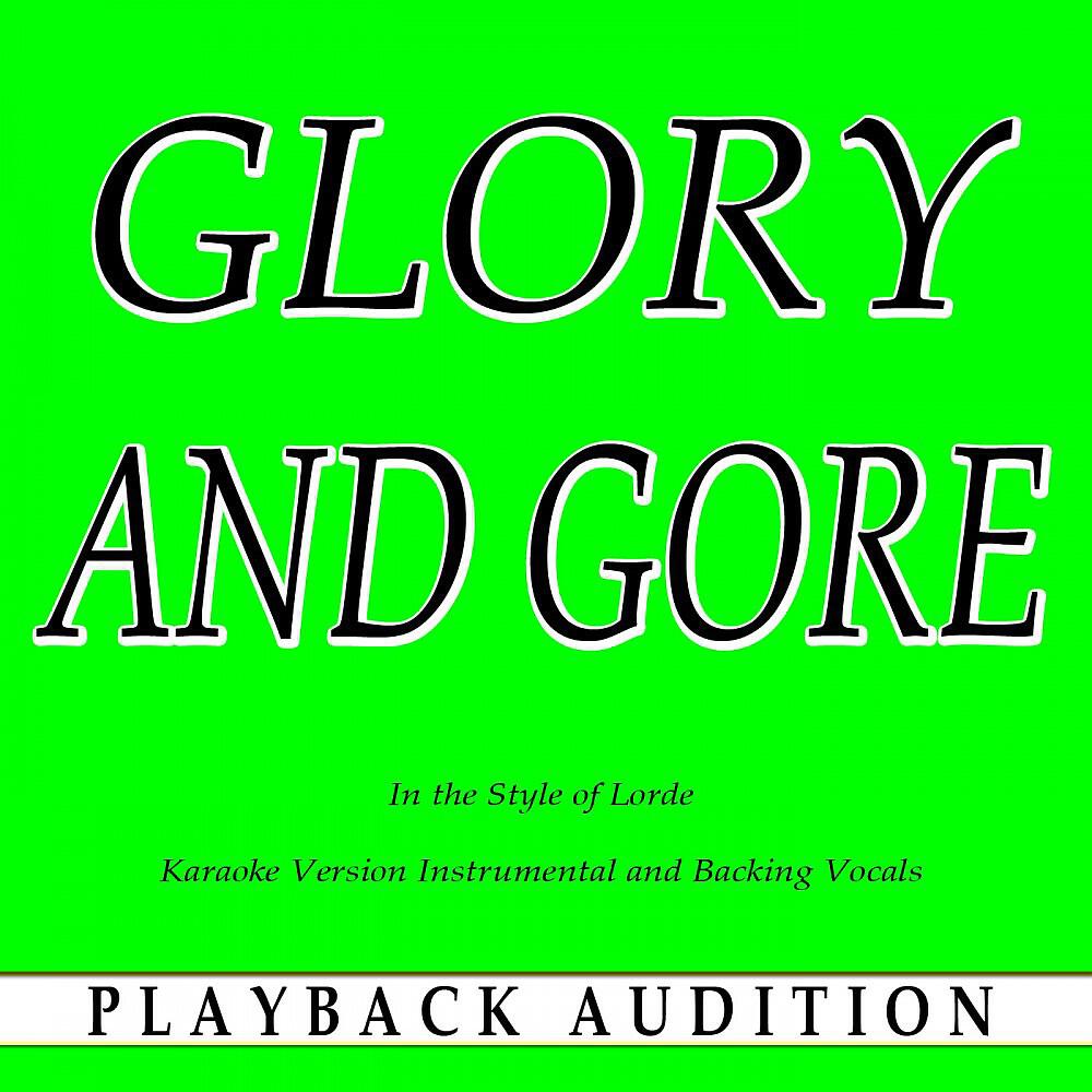 Playback Audition - Glory and Gore (In the Style of Lorde) [Karaoke Version With Backing Vocals]