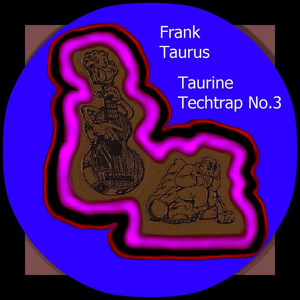Постер альбома Taurine Techtrap No. 3