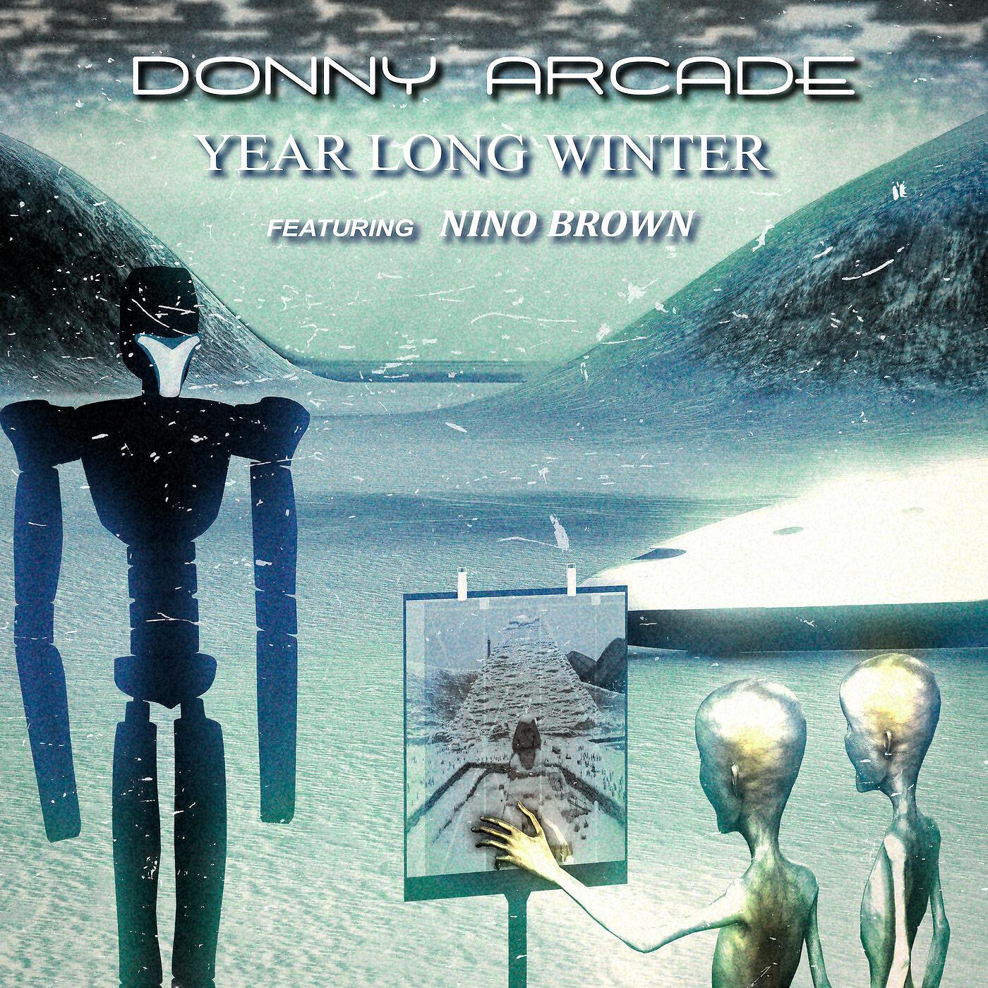 Donny Arcade - Year Long Winter (feat. Nino Brown)