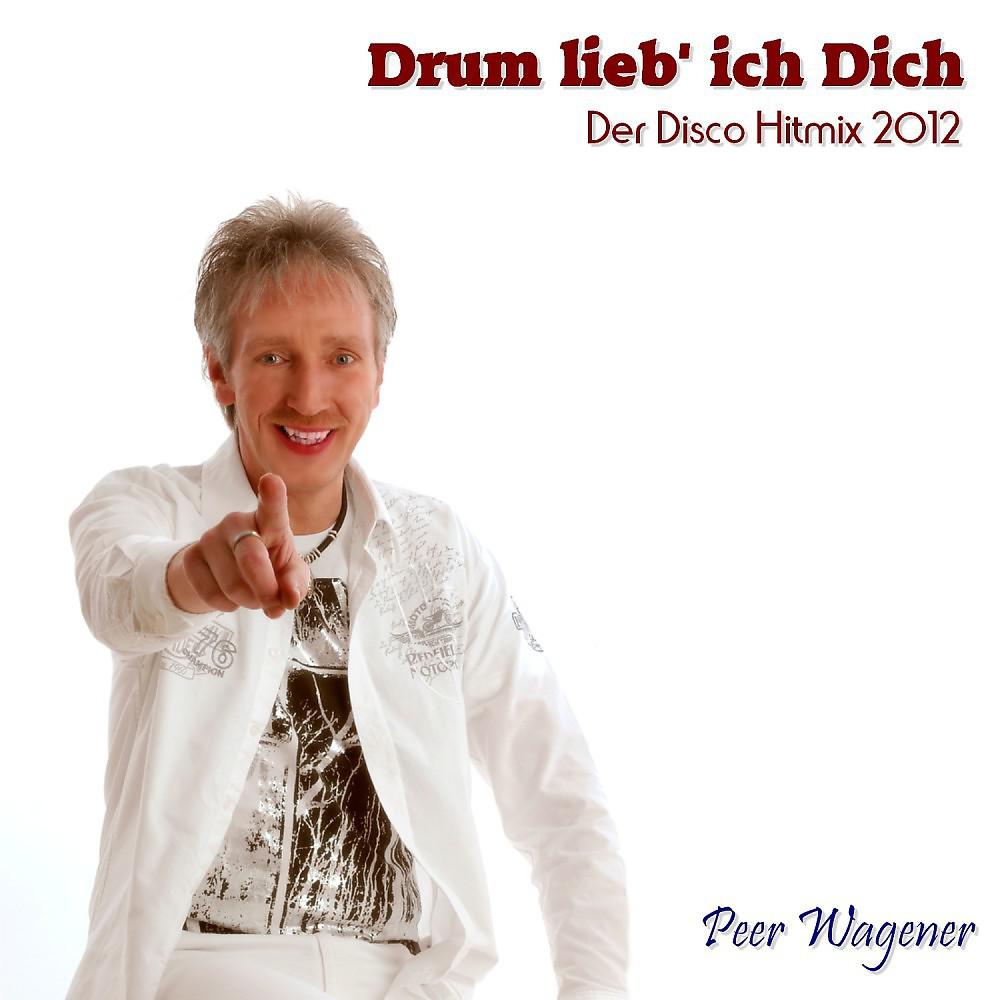 Постер альбома Drum lieb' ich Dich (Der Disco Hitmix 2012)
