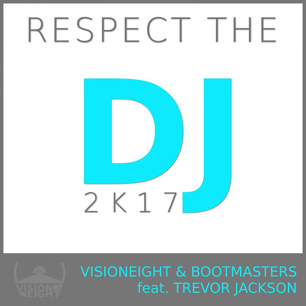 Visioneight - Respect the DJ 2k17 (Poediction Remix Radio Edit)