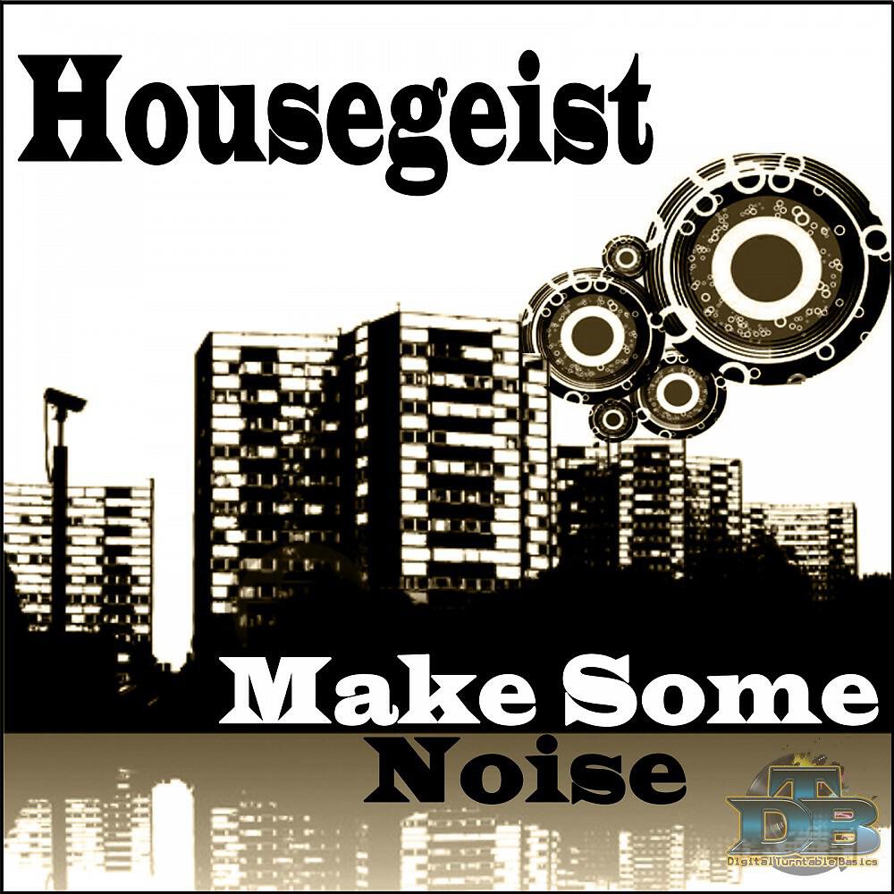 Housegeist - Make Some Noise (Club Mix)