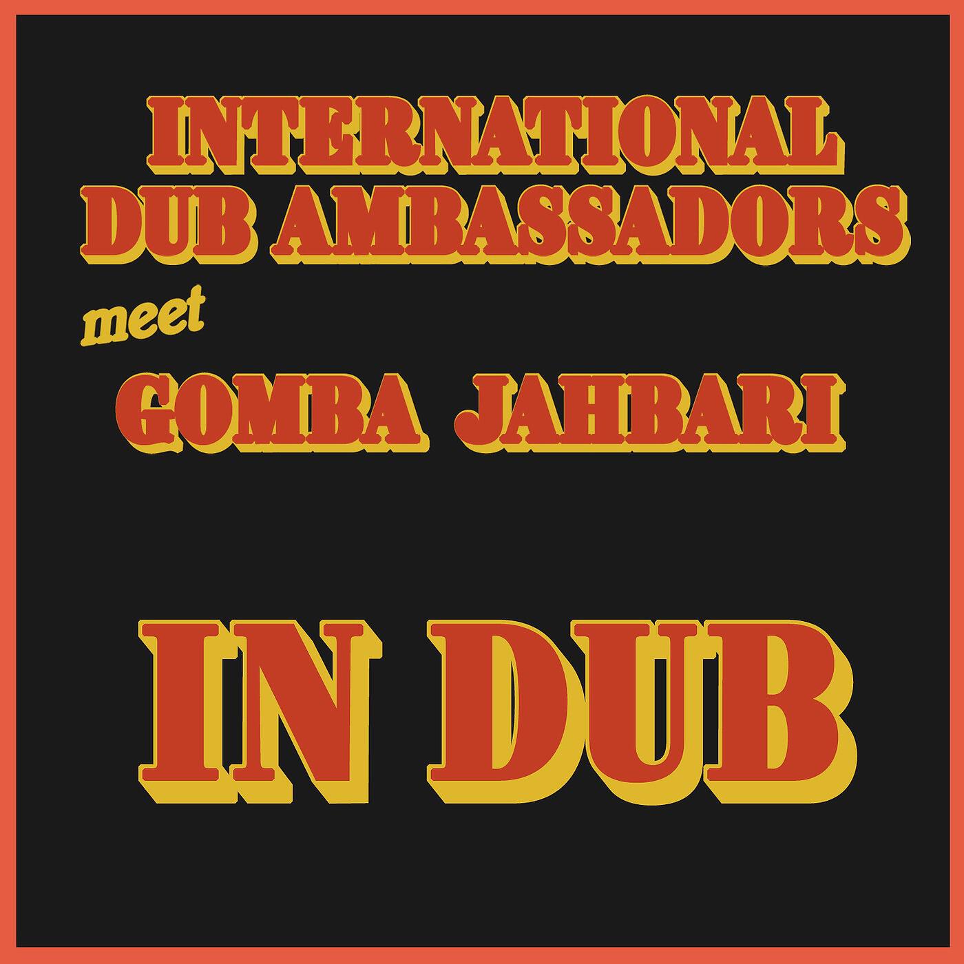 International Dub Ambassadors & Gomba Jahbari - Island Special