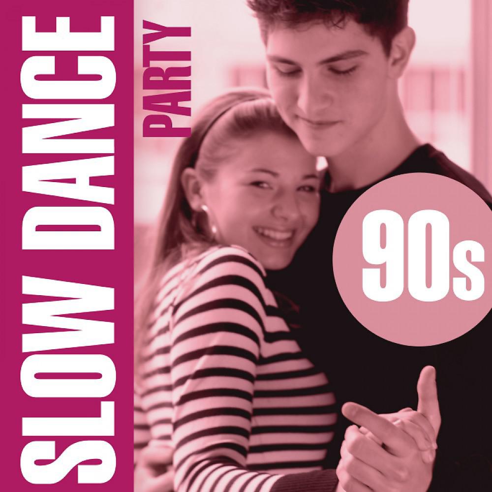 Постер альбома Slow Dance Party - 90S
