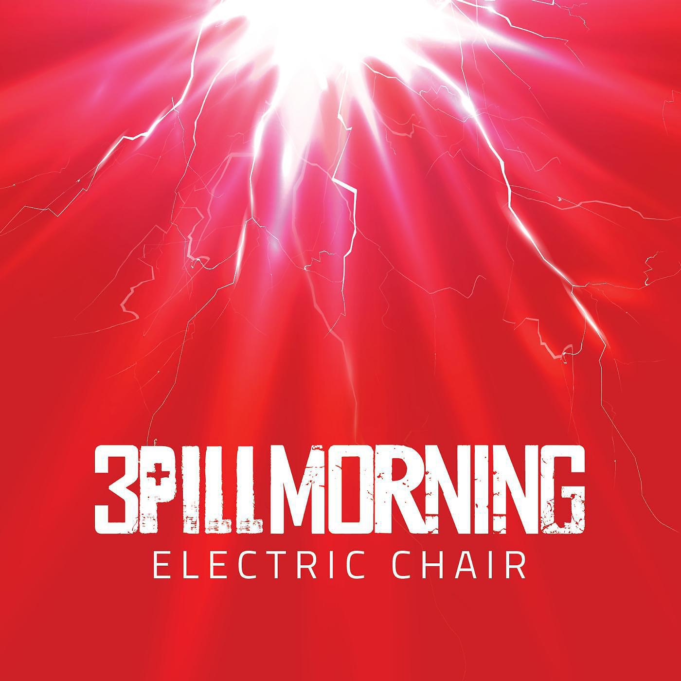 3 Pill Morning - Electric Chair