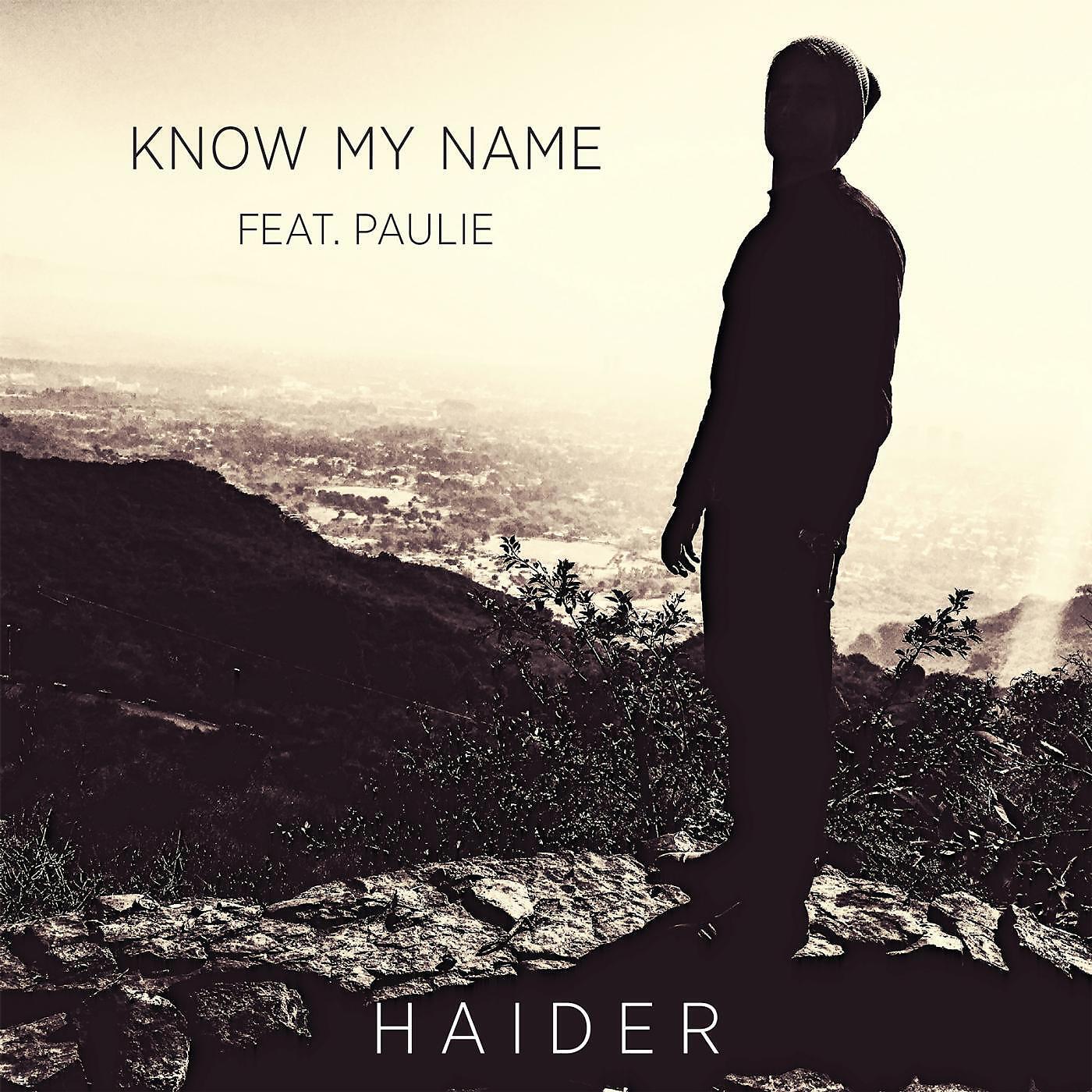 Haider - Know My Name (feat. Paulie)
