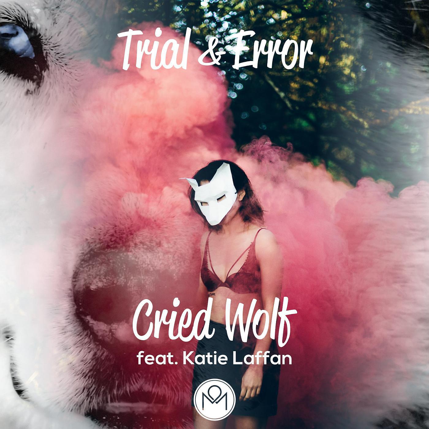 Trial & Error - Cried Wolf (feat. Katie Laffan)