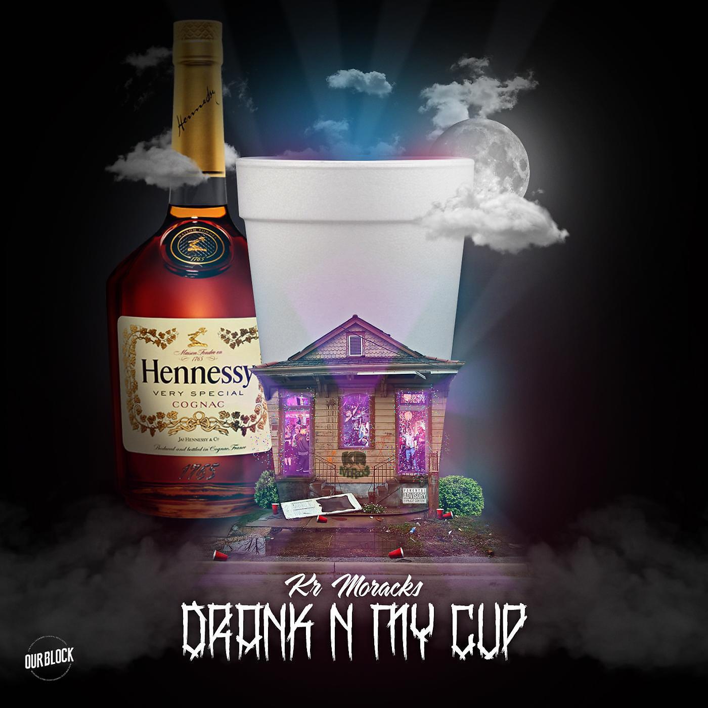 KR Moracks - Drank n My Cup