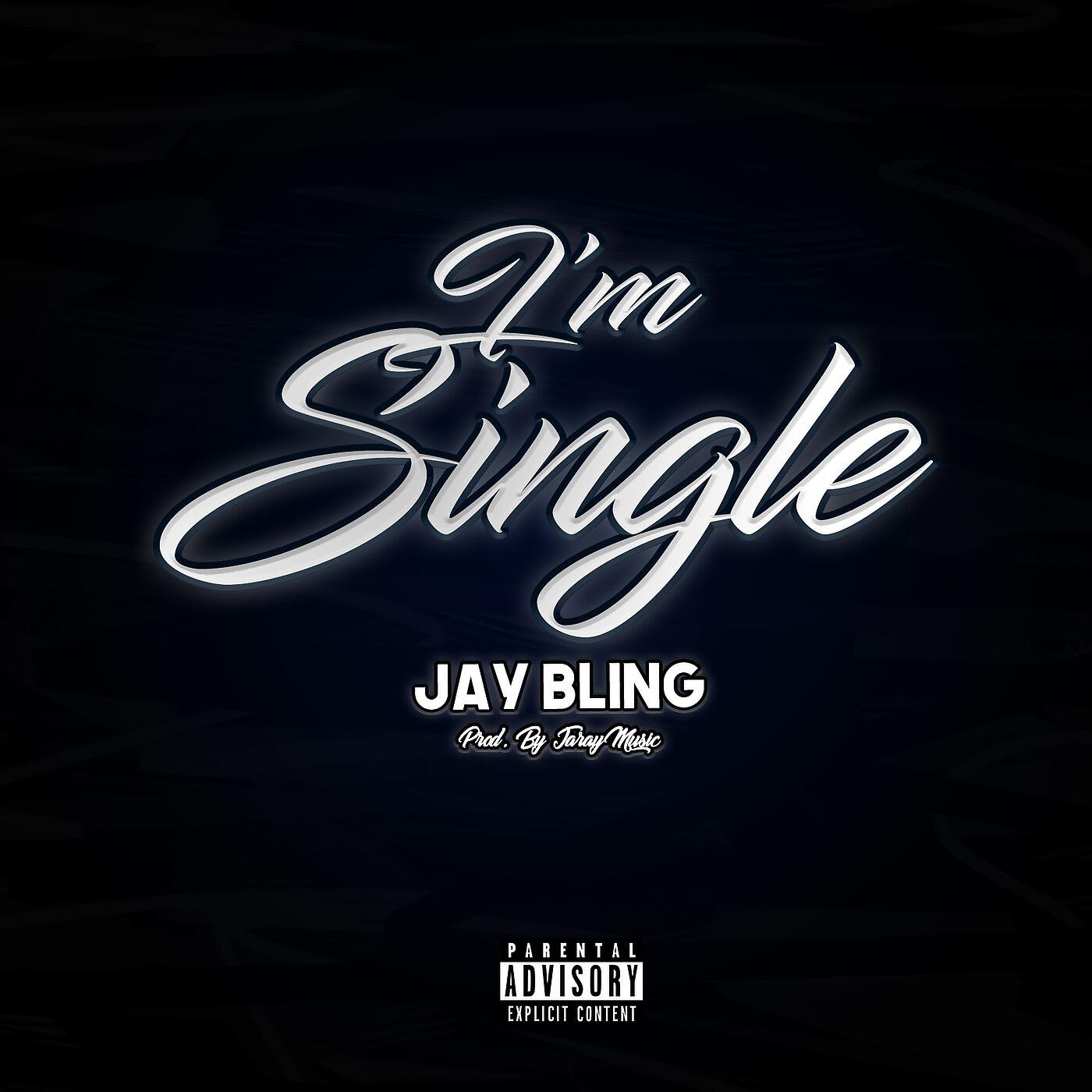 Jay Bling - I'm Single