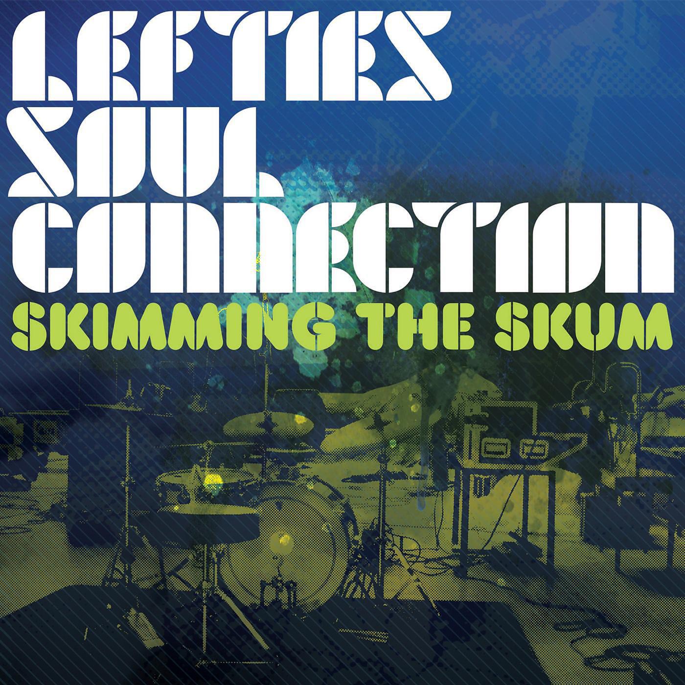 Lefties Soul Connection - Skimming the Skum