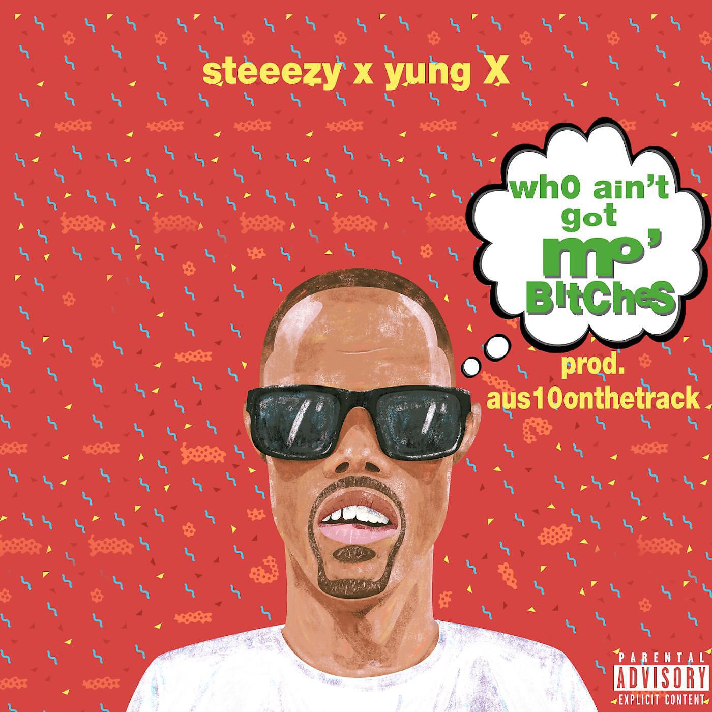 Steeezy - Mo Bitches (feat. Yung X)