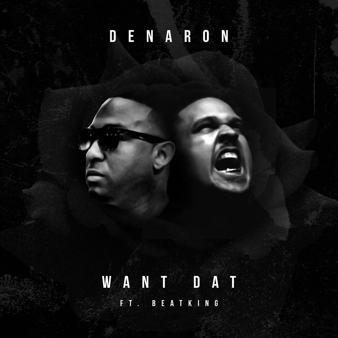Denaron - Want Dat (feat. BeatKing)