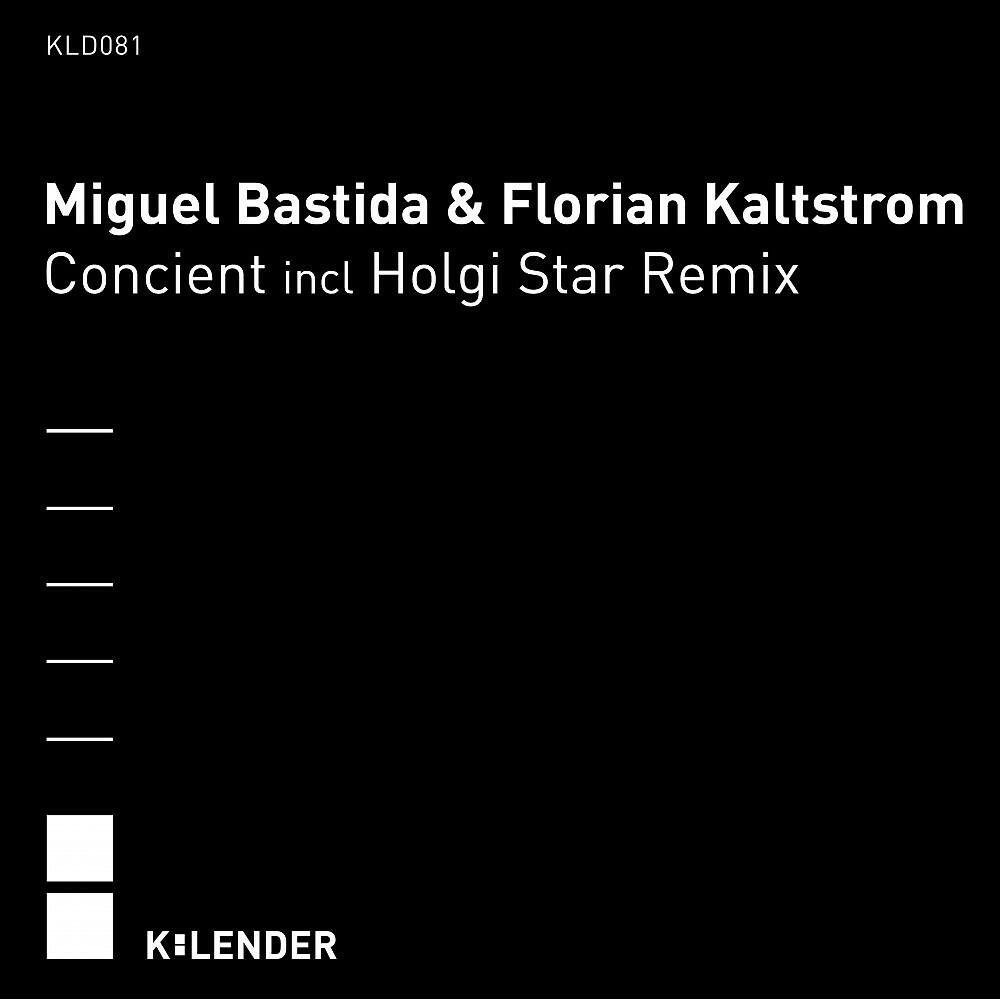 Miguel Bastida & Florian Kaltstrom - Concient (Holgi Star Remix)