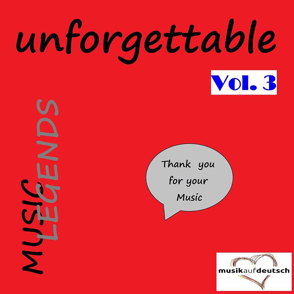 Постер альбома Music Legends - Unforgettable, Vol. 3 (Thank You for Your Music)