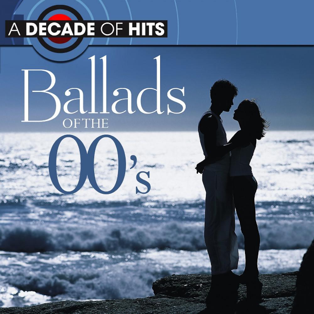 Постер альбома A Decade of Hits: Ballads of the 00's