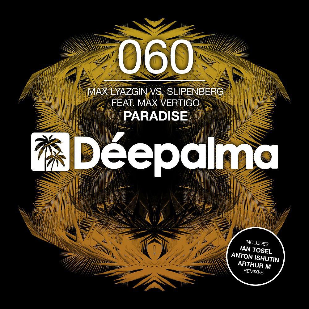 Max Lyazgin - Paradise (Arthur M & Ian Tosel Remix)