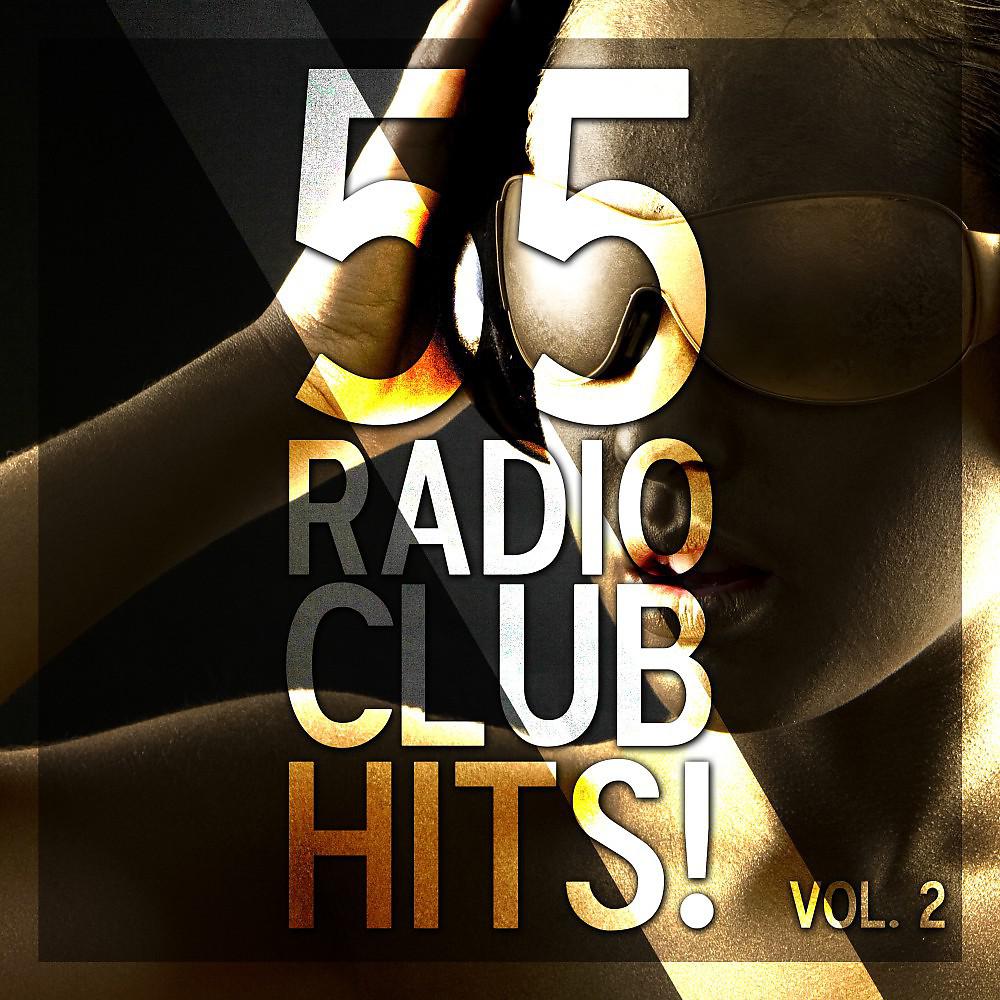 Постер альбома 55 Radio Club Hits!, Vol. 2