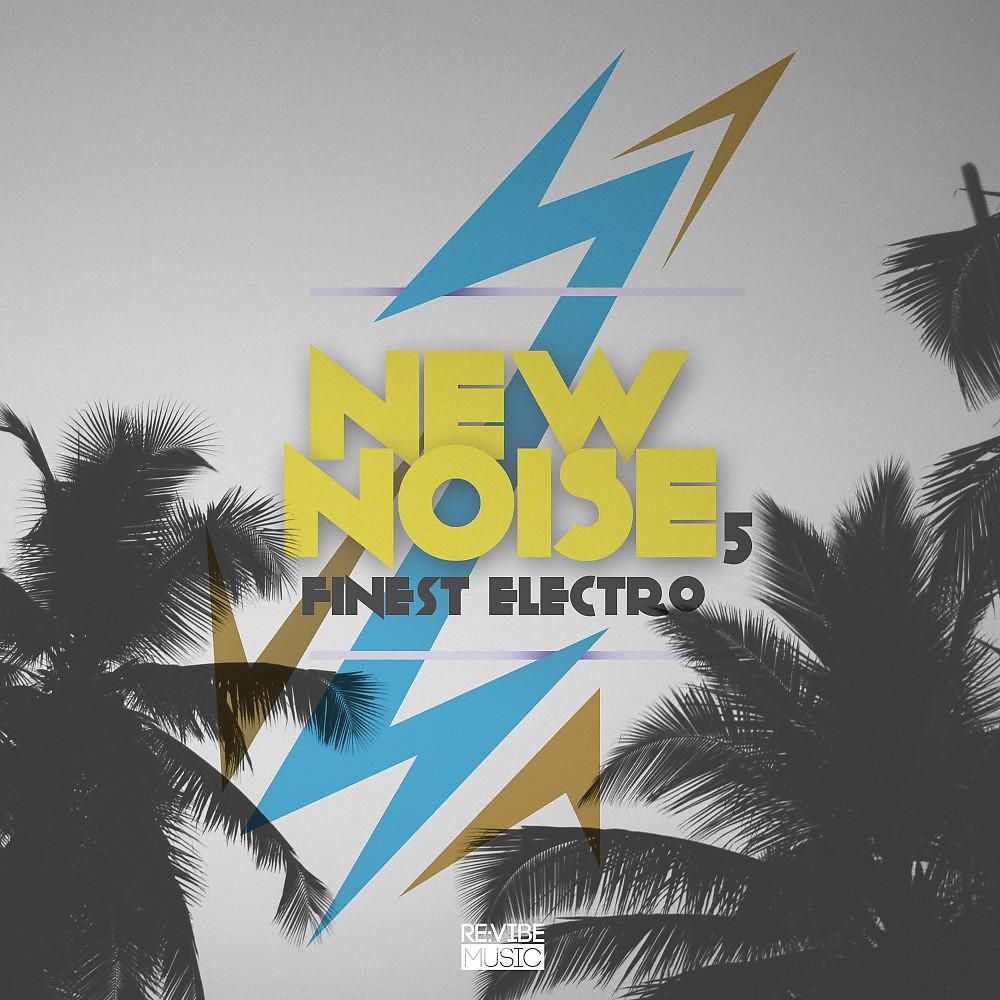 Постер альбома New Noise - Finest Electro, Vol. 5
